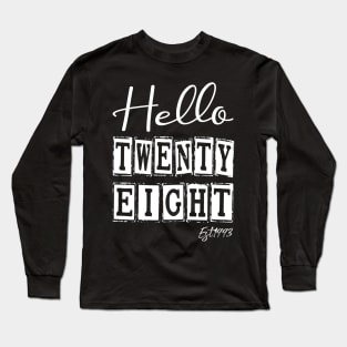 Hello Twenty eight Est.1993 28th Funny Birthday Long Sleeve T-Shirt